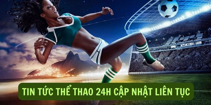 Tin tức thể thao tại 90Phut TV được cập nhật liên tục